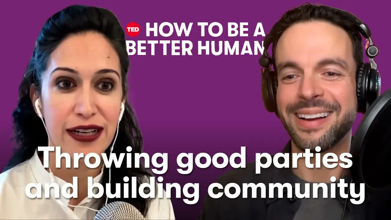 Throwing Good Parties (w/ Priya Parker) | How to Be a Better Human | TED